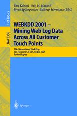 Webkdd 2001 Mining Web Log Data Across All Customers Touch Points Third International Workshop San Francisco Ca Usa August 26 2001 Revised Papers 1st Edition Bettina Berendt Auth