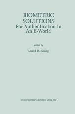 Biometric Solutions For Authentication In An Eworld 1st Edition David Zhang Auth