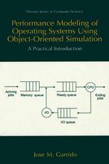 Performance Modeling Of Operating Systems Using Objectoriented Simulation A Practical Introduction 1st Edition Jos M Garrido Auth