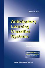 Anticipatory Learning Classifier Systems 1st Edition Martin V Butz Auth