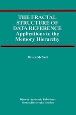 The Fractal Structure Of Data Reference Applications To The Memory Hierarchy 1st Edition Bruce Mcnutt Auth