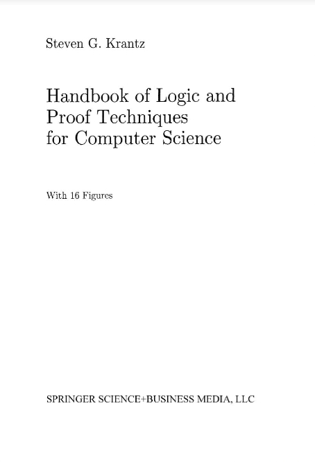 Handbook Of Logic And Proof Techniques For Computer Science 1st Steven G Krantz