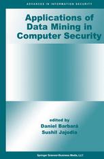 Applications Of Data Mining In Computer Security 1st Edition Steven Noel