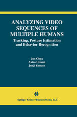 Analyzing Video Sequences Of Multiple Humans Tracking Posture Estimation And Behavior Recognition 1st Edition Jun Ohya