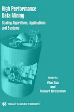 High Performance Data Mining Scaling Algorithms Applications And Systems 1st Edition Yike Guo