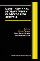 Game Theory And Decision Theory In Agentbased Systems 1st Edition Simon Parsons