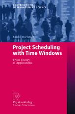 Project Scheduling With Time Windows From Theory To Applications 1st Edition Ulrich Dorndorf