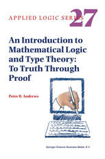 An Introduction To Mathematical Logic And Type Theory To Truth Through Proof 2nd Edition Peter B Andrews Auth