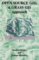 Open Source Gis A Grass Gis Approach Markus Neteler Helena Mitasova Auth