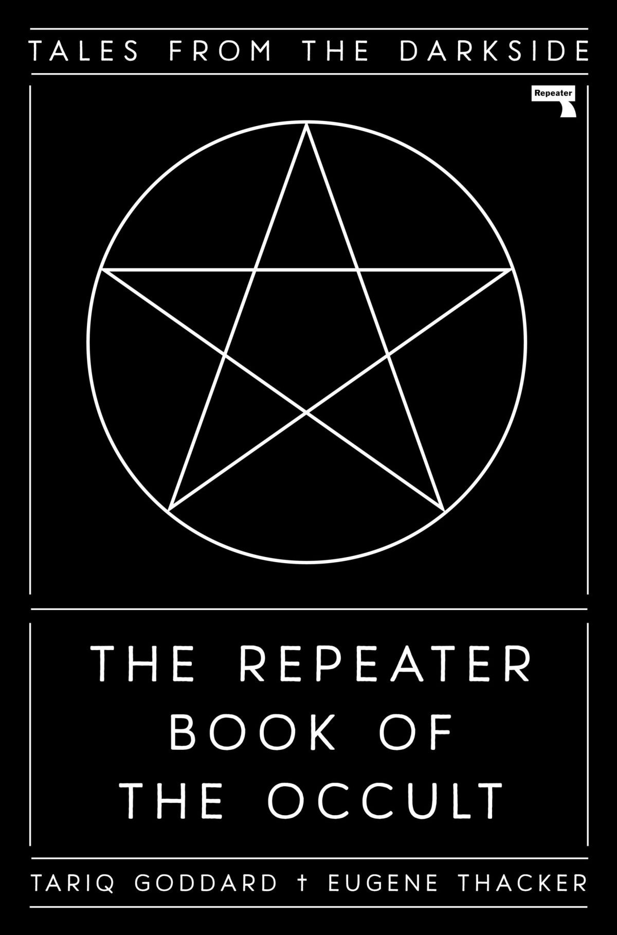 The Repeater Book Of The Occult Tales From The Darkside Tariq Goddard