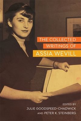 The Collected Writings Of Assia Wevill Julie Goodspeedchadwick Peter K Steinberg Eilat And Yehuda Negev And Koren