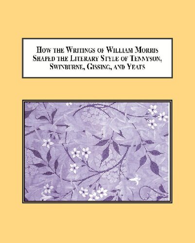 How The Writings Of William Morris Shaped The Literary Style Of Tennyson Swinburne Gissing And Yeats Barthesian Rewritings Based On The Pleasure Of Distorting Repetition Eleonora Sasso