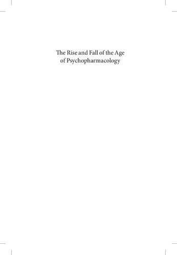 The Rise And Fall Of The Age Of Psychopharmacology Edward Shorter