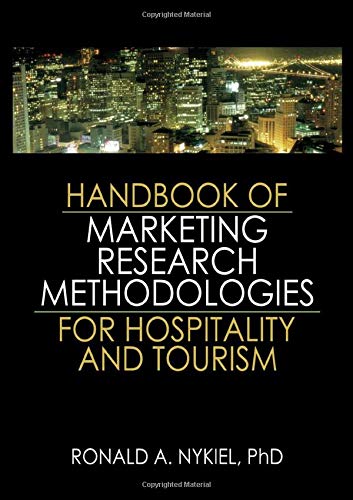 Handbook Of Marketing Research Methodologies For Hospitality And Tourism 2007 1st Edition Roland Nykiel