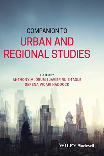 Companion To Urban And Regional Studies 1st Edition Anthony M Orum Javier Ruiztagle Serena Vicari Haddock