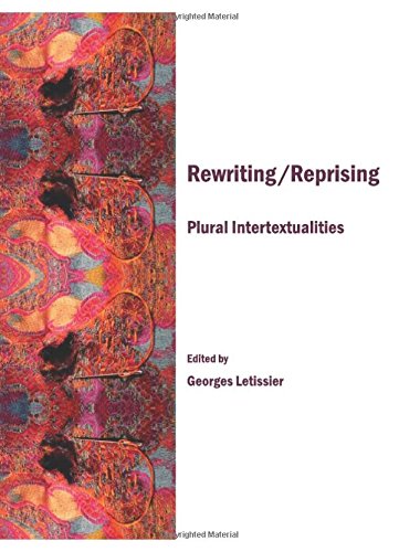 Rewritingreprising Plural Intertextualities Georges Letissier