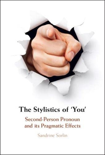 The Stylistics Of You Secondperson Pronoun And Its Pragmatic Effects Sandrine Sorlin