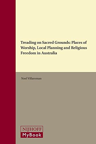Treading On Sacred Grounds Places Of Worship Local Planning And Religious Freedom In Australia Noel Villaroman