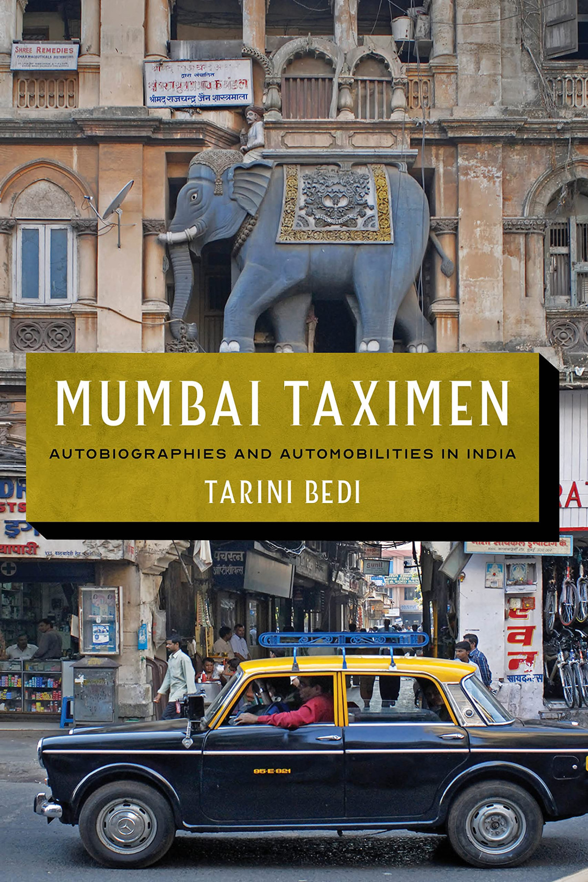 Mumbai Taximen Autobiographies And Automobilities In India Tarini Bedi