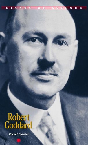 Robert Goddard Rocket Pioneer Kaye Patchett