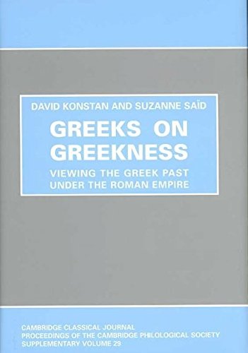Greeks On Greekness Viewing The Greek Past Under The Roman Empire David Konstan