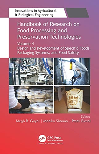 Handbook Of Research On Food Processing And Preservation Technologies Volume 4 Design And Development Of Specific Foods Packaging Systems And Food Safety 1st Edition Megh R Goyal Editor