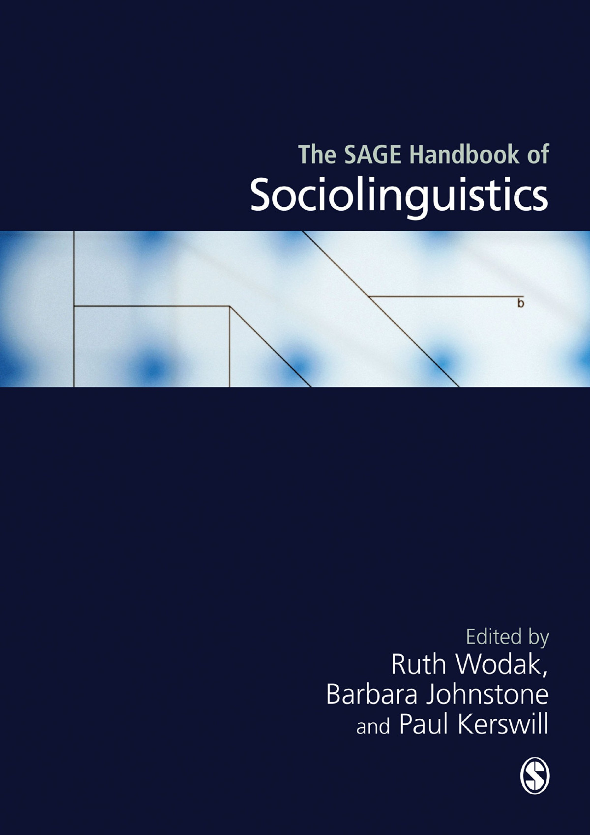 The SAGE Handbook of Sociolinguistics 1st edition Ruth Wodak (editor)