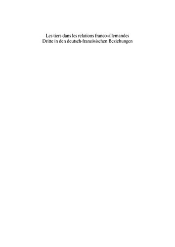 Les Tiers Dans Les Relations Francoallemandesdritte In Den Deutschfranzosischen Beziehungen Christian Baechler Klausjrgen Mller