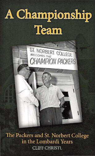 A Championship Team The Packers And St Norbert College In The Lombardi Years Cliff Christl