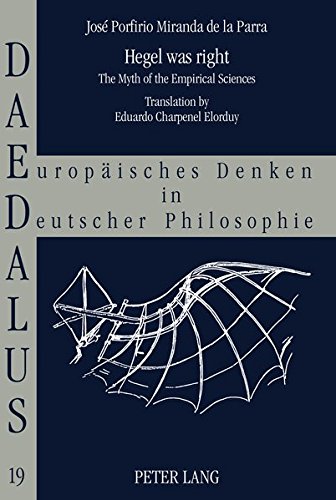 Hegel Was Right The Myth Of The Empirical Sciences Jose Porfirio Miranda De La Parra
