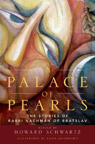 A Palace Of Pearls The Stories Of Rabbi Nachman Of Bratslav Howard Schwartz