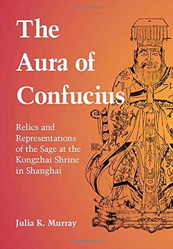 The Aura Of Confucius Relics And Representations Of The Sage At The Kongzhai Shrine In Shanghai Julia K Murray