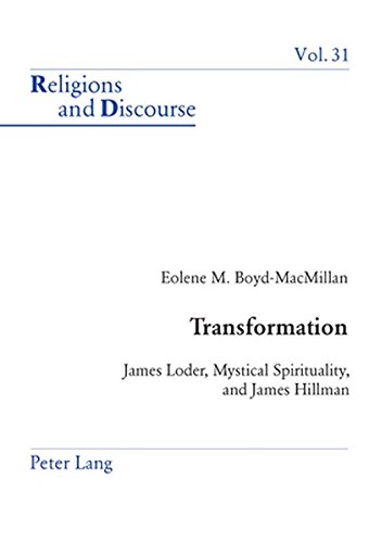 Transformation James Loder Mystical Spirituality And James Hillman Eolene Boydmacmillan