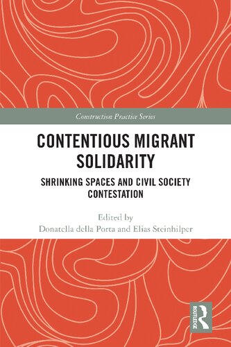 Contentious Migrant Solidarity Shrinking Spaces And Civil Society Contestation Donatella Della Porta Editor Elias Steinhilper Editor