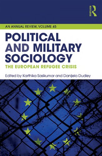 Political And Military Sociology The European Refugee Crisis 1st Edition Karthika Sasikumar Editor