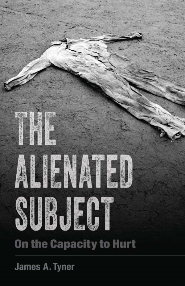 The Alienated Subject On The Capacity To Hurt James A Tyner