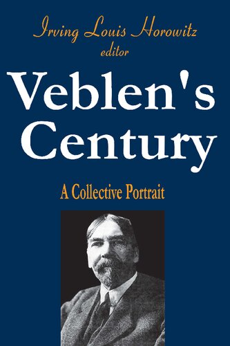 Veblens Century A Collective Portrait 1st Edition Irving Louis Horowitz Editor