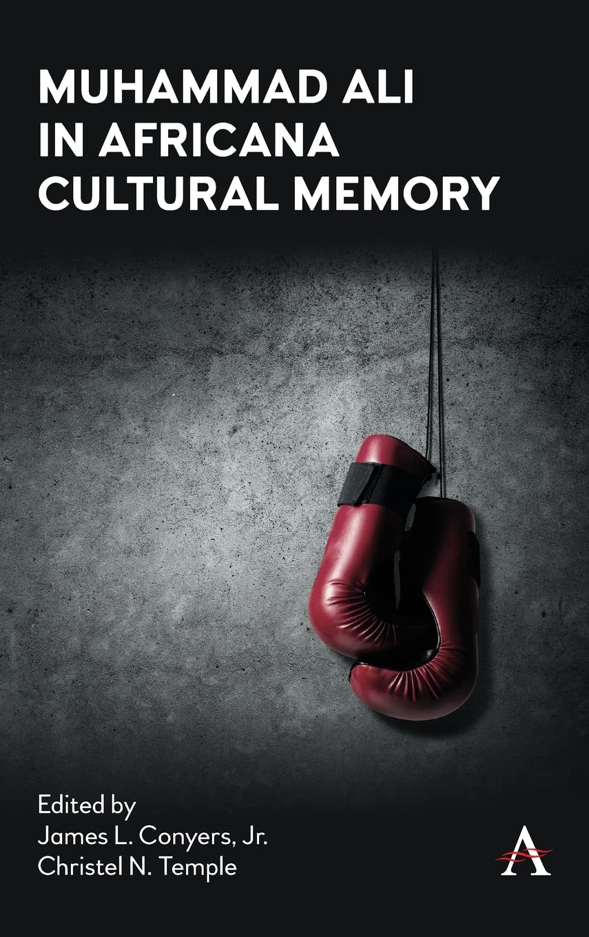 Muhammad Ali In Africana Cultural Memory James L Conyers Jr Editor