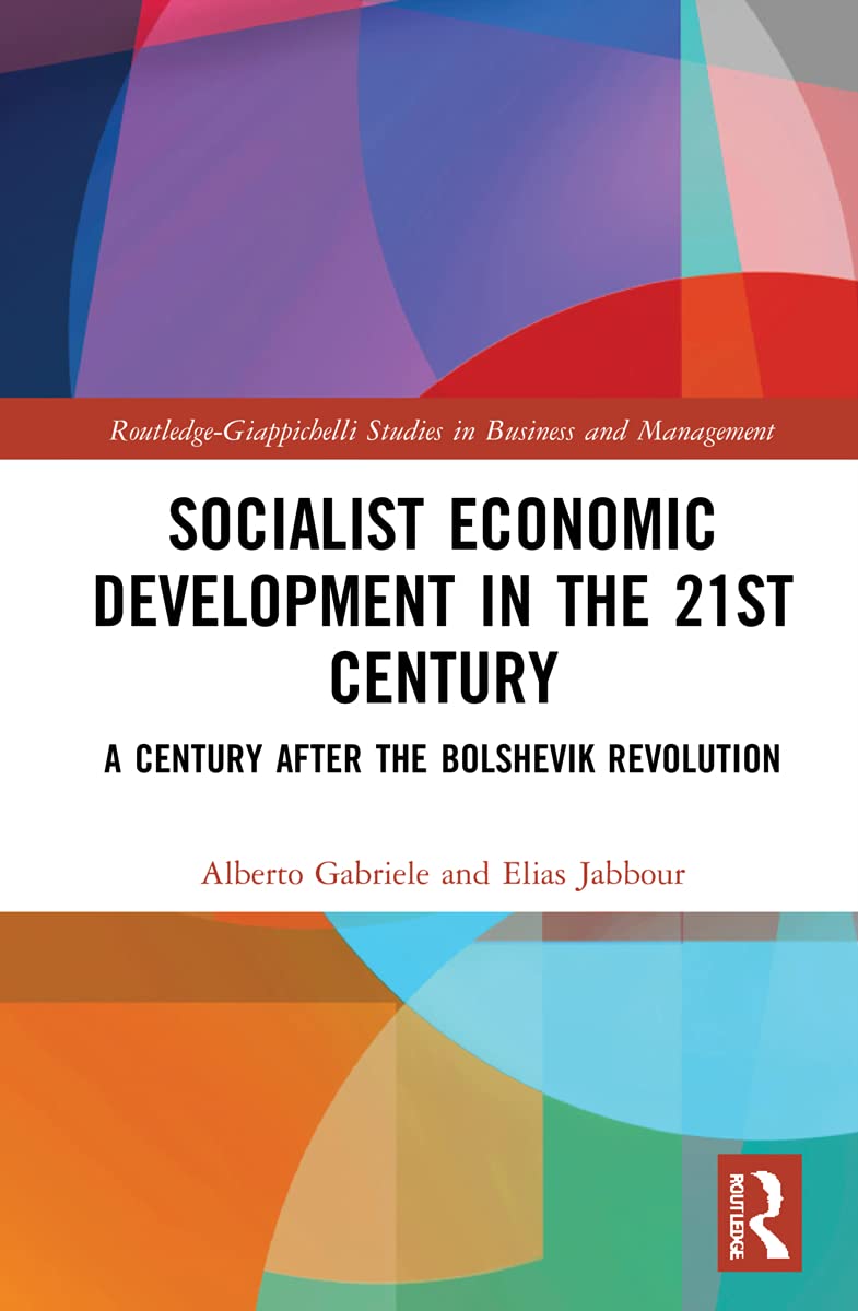 Socialist Economic Development In The 21st Century A Century After The Bolshevik Revolution 1st Edition Alberto Gabriele