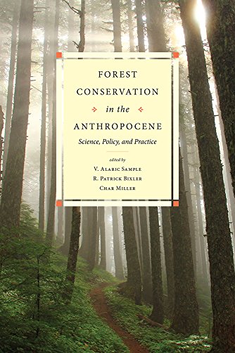 Forest Conservation In The Anthropocene Science Policy And Practice 1st Edition V Alaric Sample Editor