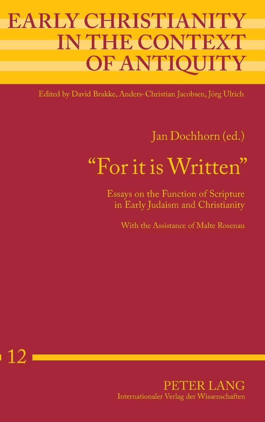 For It Is Written Essays On The Function Of Scripture In Early Judaism And Christianity Malte Rosenau