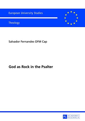 God As Rock In The Psalter Salvador Fernandes Ofm Cap