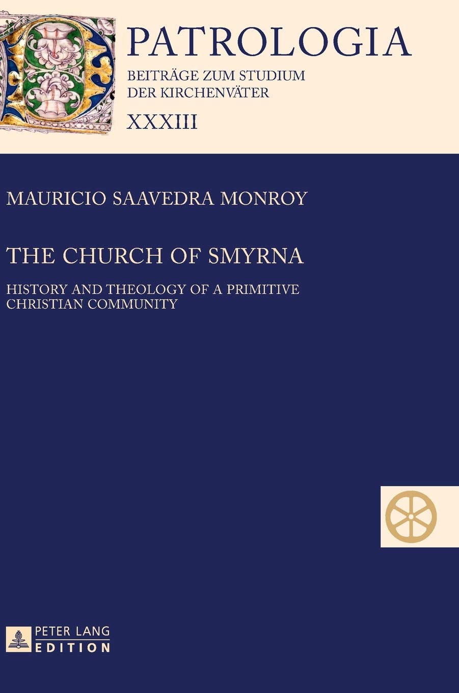 The Church Of Smyrna History And Theology Of A Primitive Christian Community Mauricio Saavedra Monroy