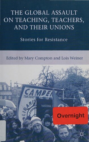 The Global Assault On Teaching Teachers And Their Unions Stories For Resistance Mary Compton