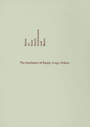 The Aesthetics Of Equity Notes On Race Space Architecture And Music 1st Edition Craig L Wilkins