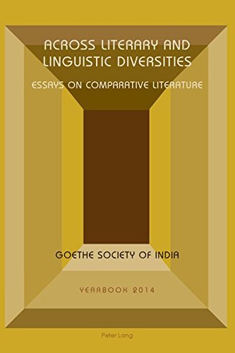 Across Literary And Linguistic Diversities Essays On Comparative Literature New Goethe Society Of India Editor