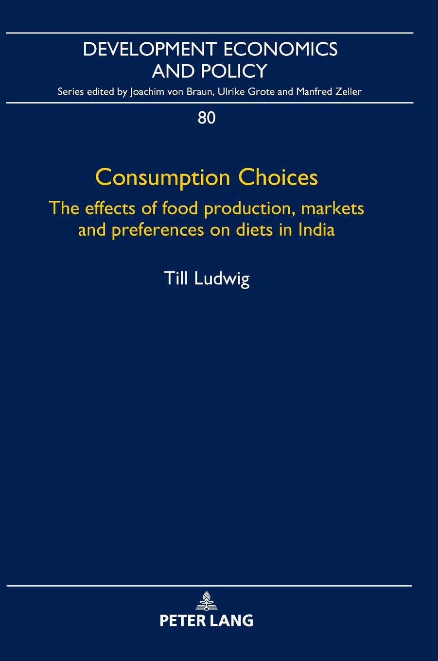 Consumption Choices The Effects Of Food Production Markets And Preferences On Diets In India Till Ludwig