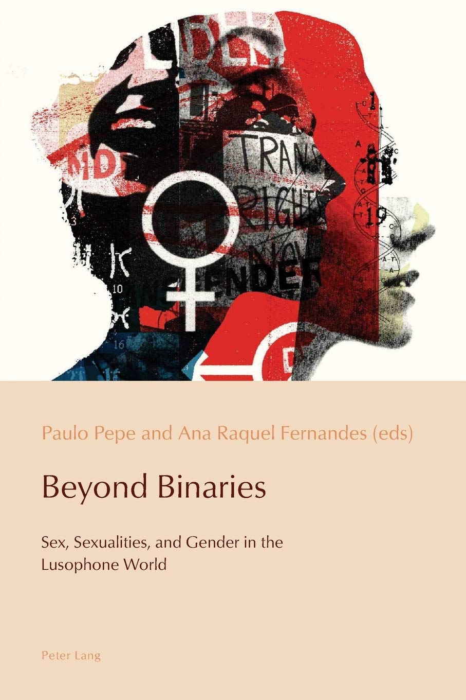 Beyond Binaries Sex Sexualities And Gender In The Lusophone World Paulo Pepe Editor