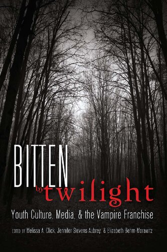 Bitten By Twilight Youth Culture Media And The Vampire Franchise 1st Edition Jennifer Stevens Aubrey Editor Elizabeth Behmmorawitz Editor Melissa A Click Editor