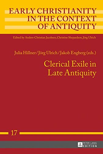 Clerical Exile In Late Antiquity Julia Hillner